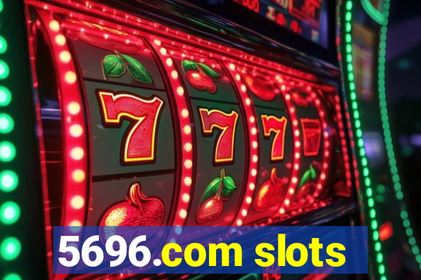 5696.com slots